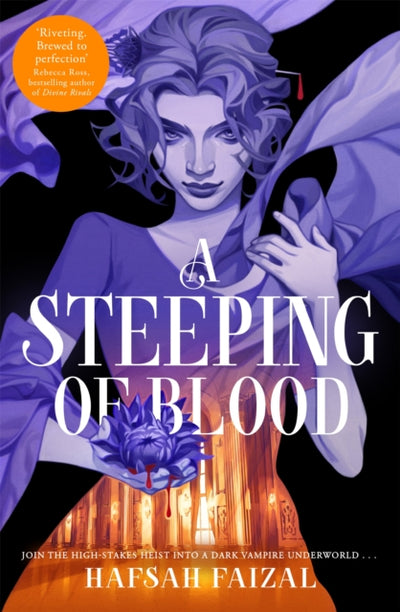 A Steeping of Blood by Hafsah Faizal - Hardback