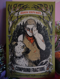 Compound Fracture by Andrew Joseph White
