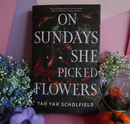 On Sundays She Picked Flowers by Yah Yah Scholfield (Hardback)
